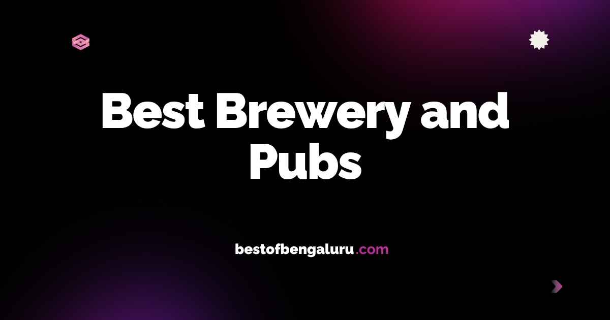 Top 20 Best Pubs in Bangalore: The Ultimate Brewery Guide for 2025
